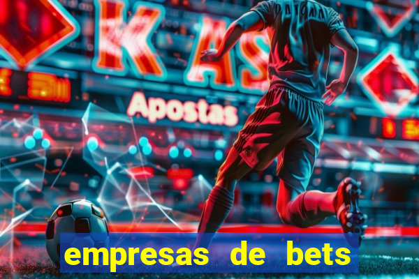 empresas de bets no brasil